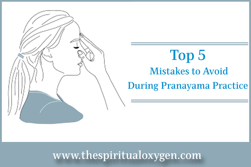 top 5 mistakes to avoid during pranayama practice