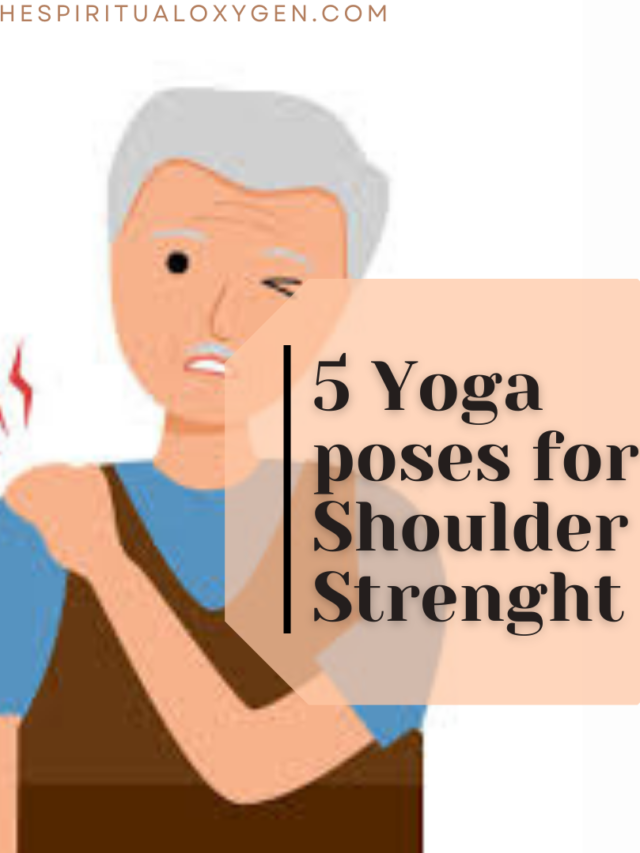 5 Yoga Poses for Shoulder Strength